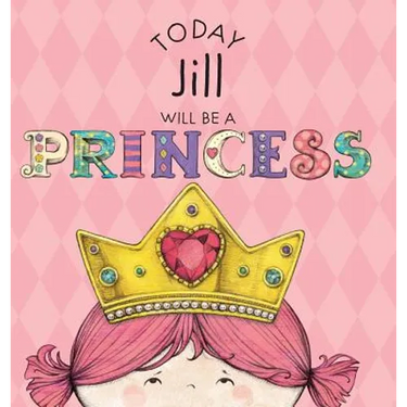 Today Jill Will Be a Princess