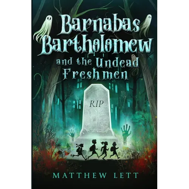 Barnabas Bartholomew and the Undead Freshmen