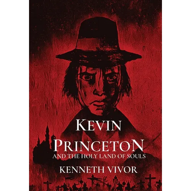 Kevin Princeton: And the Holy Land of Souls