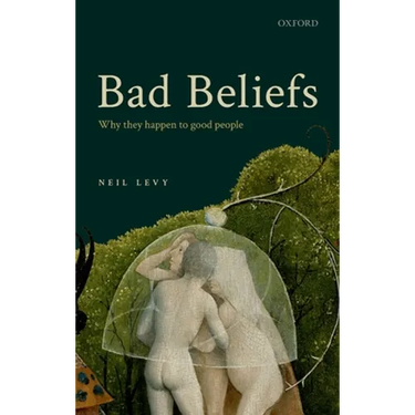 Bad Beliefs: Why They Happen to Good People