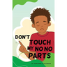 Don't Touch My No No Parts! - Male