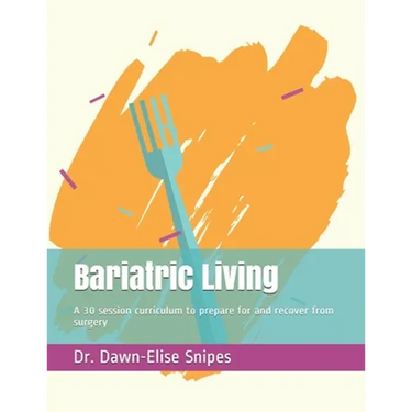 Bariatric Living: A 30 session curriculum to prepare for and recover from surgery