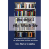 So Shall My Word Be: Using Biblical Principles to Judge the Modern Bible Versions Movement