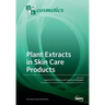 Plant Extracts in Skin Care Products