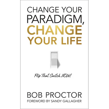 Change Your Paradigm, Change Your Life