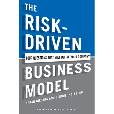 The Risk-Driven Business Model: Four Questions That Will Define Your Company