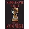 Meddlesome Malice