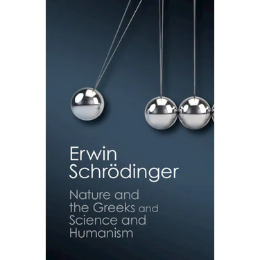 'Nature and the Greeks' and 'Science and Humanism'