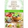 South Beach Diet Recipes: 100+ Most Wanted Recipes with Foolproof Meal Plan for Fast Weight Loss