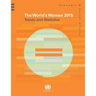 World's Women: 2015: Trends and Statistics