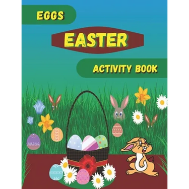 Eggs Easter Activity Book: Easter book with coloring, mazes, sudoku, DOT TO DOT, math, and drawing for children - Easter gift for children
