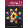 Indigenous Oral History Manual: Canada and the United States