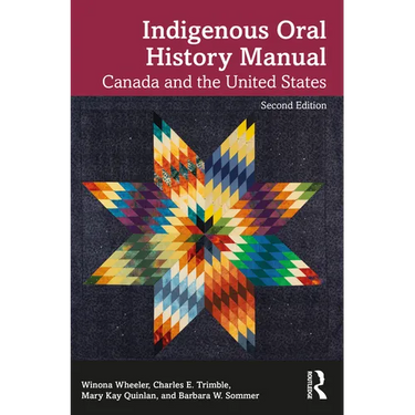 Indigenous Oral History Manual: Canada and the United States