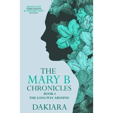 The Mary B Chronicles the Long Way Around Book 4