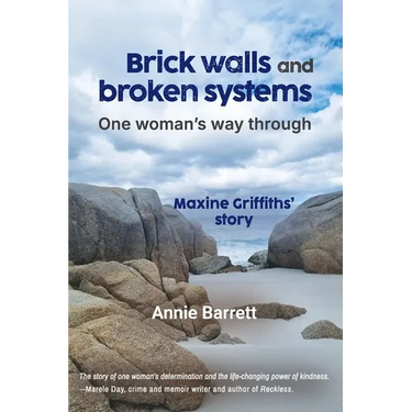 Brick walls and broken systems: One woman's way through - Maxine Griffith's Story