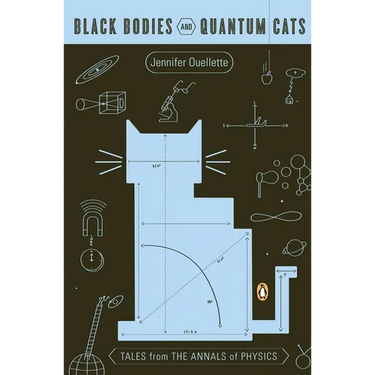 Black Bodies and Quantum Cats: Tales from the Annals of Physics