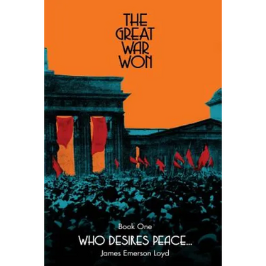 The Great War Won: Who Desires Peace...