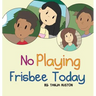 No Playing Frisbee Today