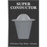 Super Conductor: UFOs How They Work