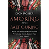 Smoking and Salt Curing: What You Need to Know About Preserving Meat, Game, Fish, and More!