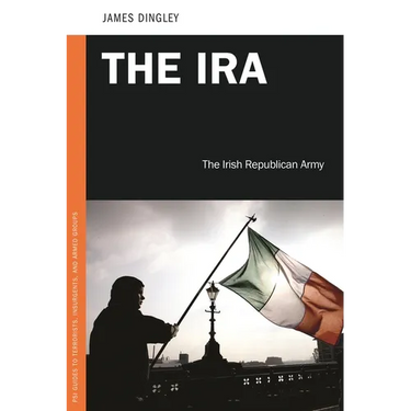 The IRA: The Irish Republican Army