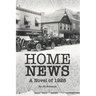 Home News: A Novel of 1928
