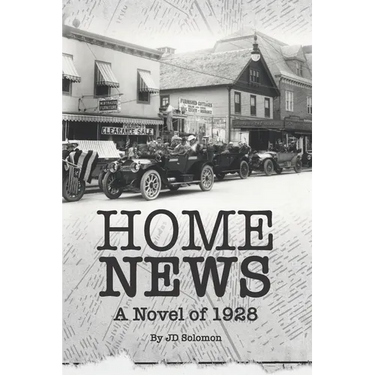 Home News: A Novel of 1928