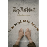 They That Wait: 21 Day Devotional