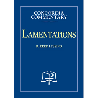 Lamentations - Concordia Commentary