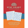 Stay Smart for Brain Health: 175 Quick Exercises and Puzzles to Keep Your Mind Sharp