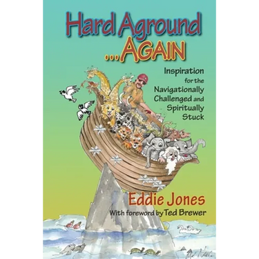 Hard Aground . . . Again: Inspirational Humor for the Navigationally Challenged and Spiritually Stuck