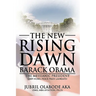 The New Rising Dawn Barack Obama: The Messianic President