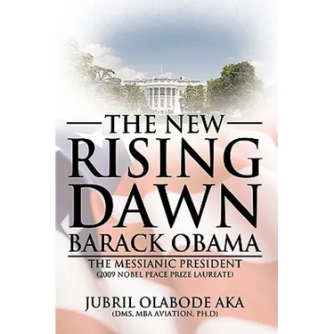 The New Rising Dawn Barack Obama: The Messianic President