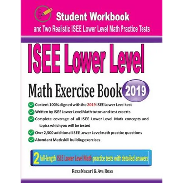 ISEE Lower Level Math Exercise Book: Student Workbook and Two Realistic ISEE Lower Level Math Tests