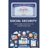 Social Security: Made Simple And Easy To Understand 2024