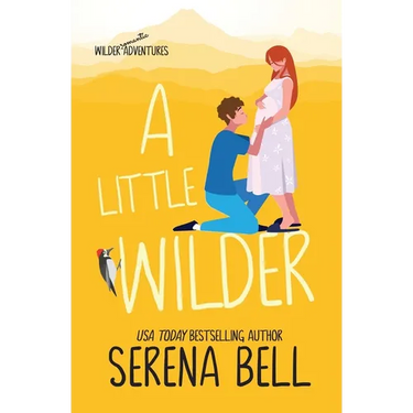 A Little Wilder: A Steamy Small-Town Romantic Comedy