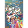Church without walls: Christian life after a pandemic