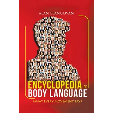 Encyclopedia of Body Language: What Every Movement Says