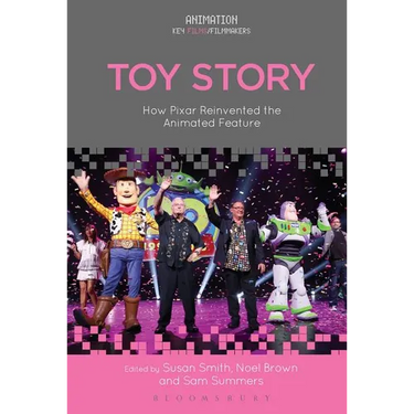Toy Story: How Pixar Reinvented the Animated Feature