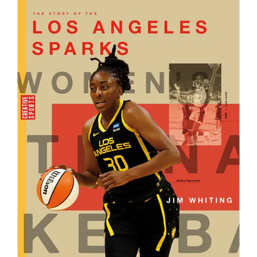 The Story of the Los Angeles Sparks: The Wnba: A History of Women's Hoops: Los Angeles Sparks