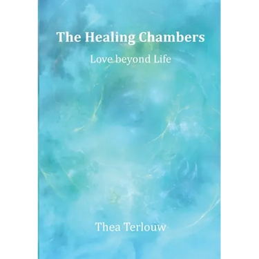The Healing Chambers: Love beyond Life