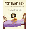 Misty Twisty Knot, Understanding Emotions & Behaviors Associated with Anxiety