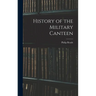 History of the Military Canteen