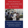 An Address in Paris: Emplacement, Bureaucracy, and Belonging in Hostels for West African Migrants