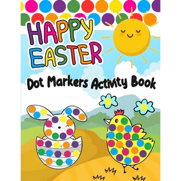 Happy Easter Dot Markers Activity Book: Easy Guided Big Dot Cute Animals Coloring Book - Perfect Gift for Kids & Toddlers