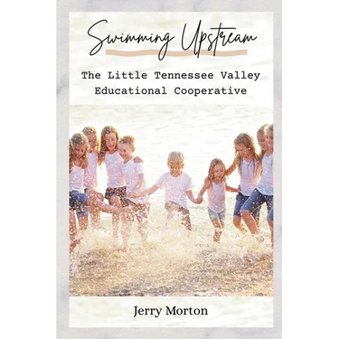 Swimming Upstream: The Little Tennessee Valley Educational Cooperative
