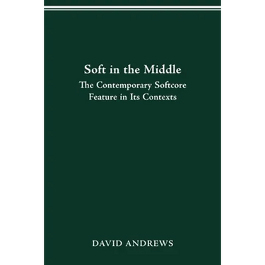 Soft in the Middle: Contemporary Softcore Feature in Its Contexts