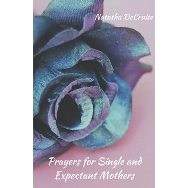 Prayers For Single and Expectant Mothers