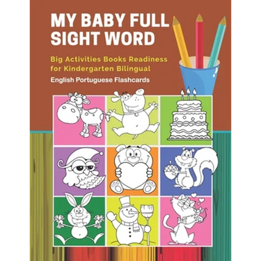 My Baby Full Sight Word Big Activities Books Readiness for Kindergarten Bilingual English Portuguese Flashcards: Learn reading tracing workbook and fu