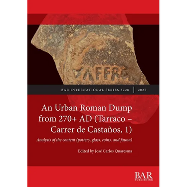 An Urban Roman Dump from 270+ AD (Tarraco - Carrer de Castaños, 1): Analysis of the content (pottery, glass, coins, and fauna)